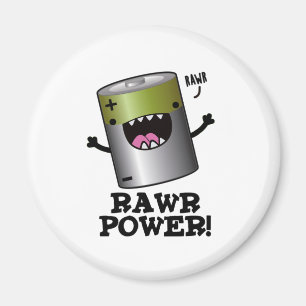 Rawr Power Funny Battery Pun  Magnet
