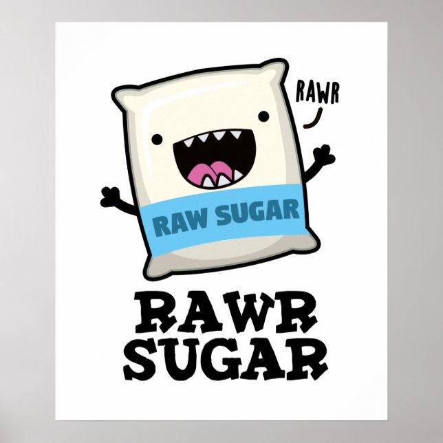 Rawr Sugar Funny Food Pun  Poster (Front)