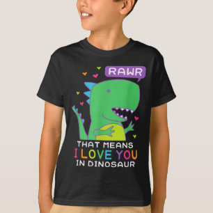 Rawr That Means I Love You In Dinosaur Scene Valen T-Shirt
