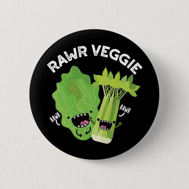 Rawr Veggie Funny Food Pun Dark BG 2 Inch Round Button (Front)