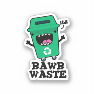Rawr Waste Funny Garbage Trash Pun 