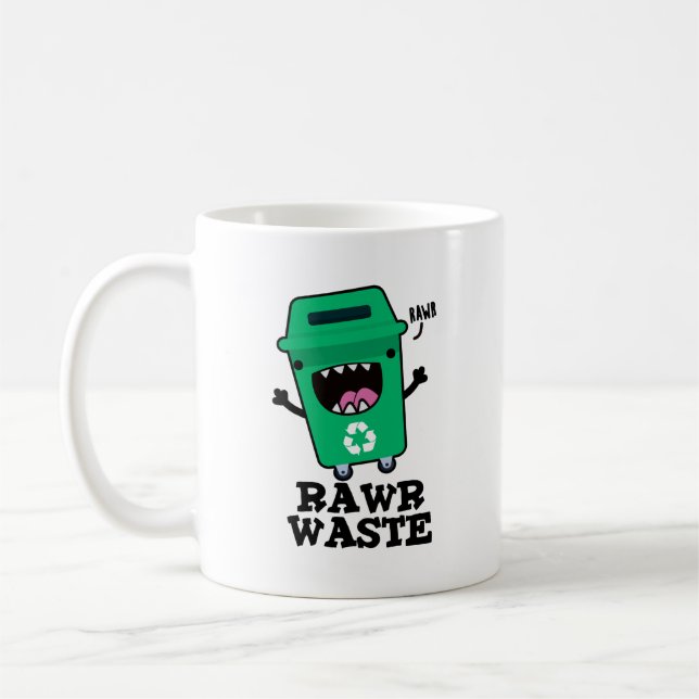 Rawr Waste Funny Garbage Trash Pun  Coffee Mug (Left)