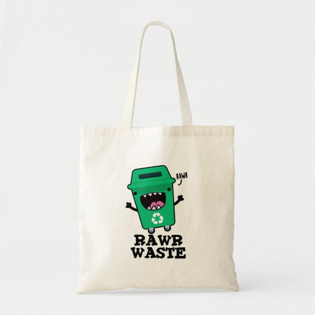 Rawr Waste Funny Garbage Trash Pun  Tote Bag (Front)