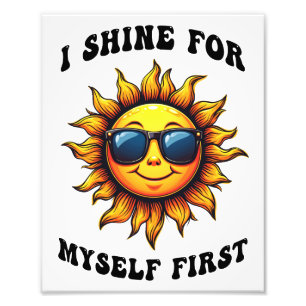 Ray Of Sarcastic Sunshine - I Shine For Myself  Photo Print