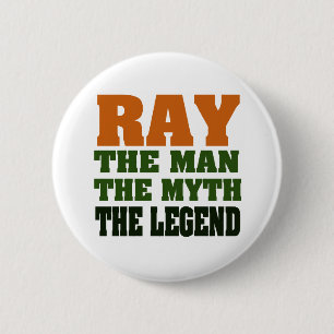 RAY - the Man, the Myth, the Legend 2 Inch Round Button