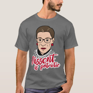 RBG: Dissent is patriotic T-Shirt