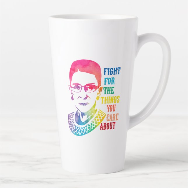 RBG Fight For The Things You Care About Latte Mug (Right)