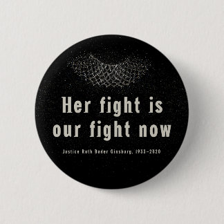 RBG :: Her fight is our fight now. 2 Inch Round Button