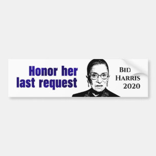 RBG: Honor her last request - Bumper Sticker