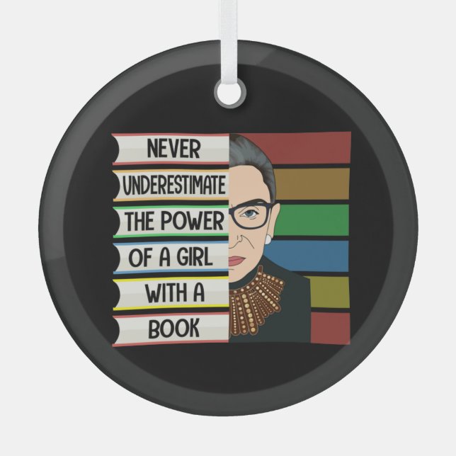 RBG Never Underestimate Power of Girl Book Gift Glass Ornament (Front)
