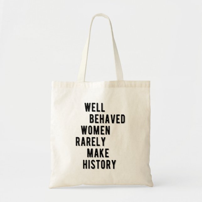 RBG Quote, Well Behaved Women Rarely Make History Tote Bag (Front)