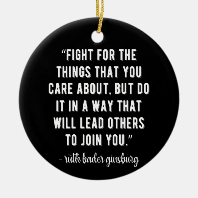 RBG Quotes, RBG, Ruth Bader, Ruth Bader Ginsburg Ceramic Ornament (Front)