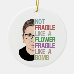 RBG Ruth Bader Ginsburg Fragile Like a Flower Ceramic Ornament