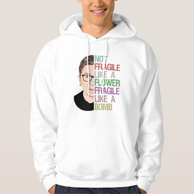 RBG Ruth Bader Ginsburg Fragile Like a Flower Hoodie (Front)