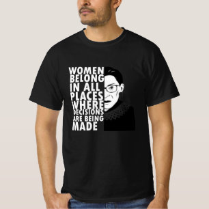 RBG Ruth Bader Ginsburg Women Belong In All Places T-Shirt