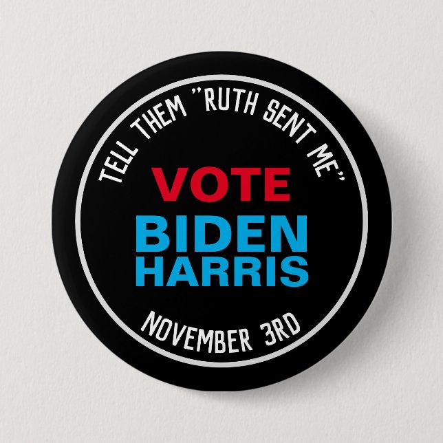 RBG Ruth SENT Me BIDEN HARRIS 2020 3 Inch Round Button (Front)