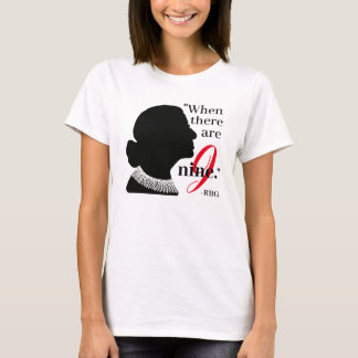 RBG Silhouette When There Are Nine Quote T-Shirt