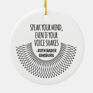 RBG Speak Your Mind Even If Your Voice Shakes Ceramic Ornament