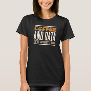 Rbt Aba Behaviour Analysis Coffee And Data It's Wh T-Shirt