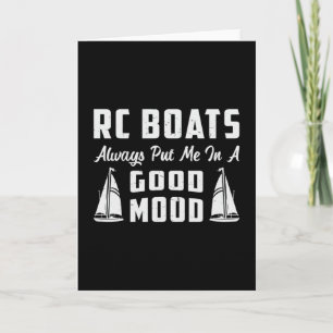 RC Boat Put Me In A Good Mood Model Funny RC Boats Card