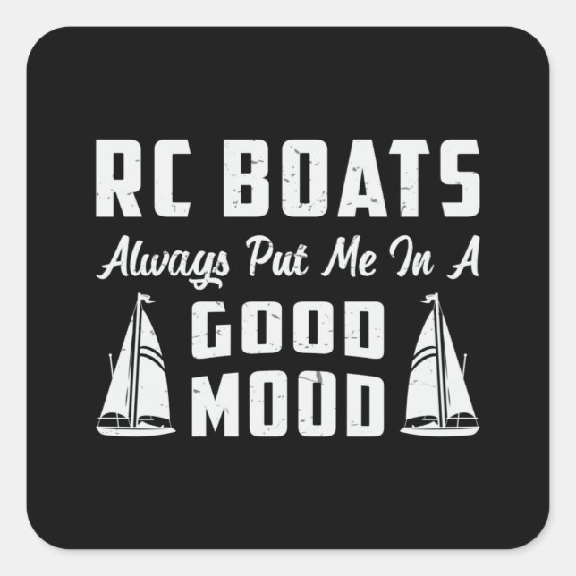 RC Boat Put Me In A Good Mood Model Funny RC Boats Square Sticker (Front)