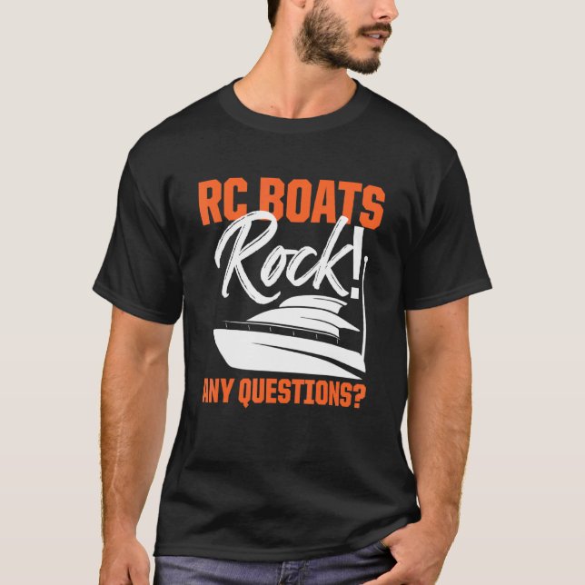 RC Boats Rock Any Questions Remote Control Racing  T-Shirt (Front)