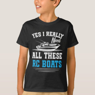 Rc Captain Remote Control Boat Cruise Need All Rc  T-Shirt