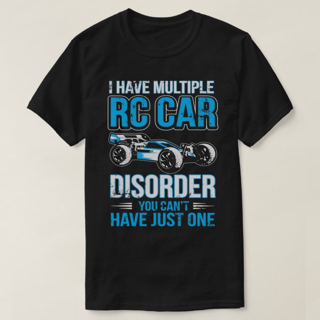 RC Car I Have Multiple RC Car Disorder Funny RC s T-Shirt (Design Front)