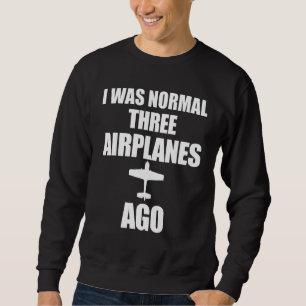 Rc Model Airplane Plane Normal Ago Pilot Saying Qu Sweatshirt