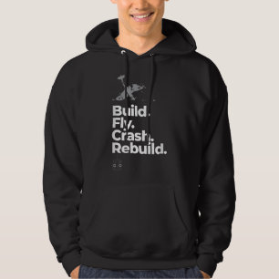 RC Pilot Build Fly Crash Rebuild Radio Control Pil Hoodie