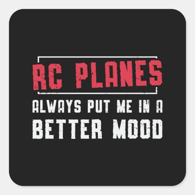 RC Plane Better Mood Airplane Aircraft RC Planes Square Sticker (Front)