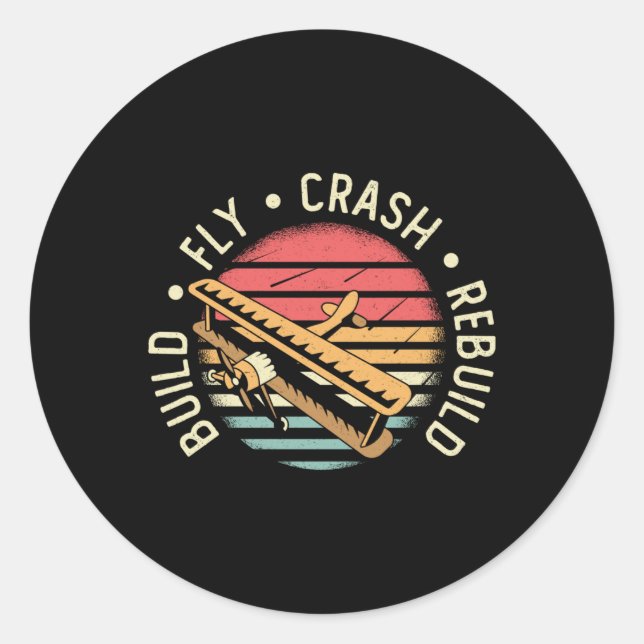 RC Plane Build Fly Crash Rebuild Pilot RC Planes Classic Round Sticker (Front)