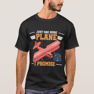 Rc Plane Just One More Plane I Promise Rc Airplane T-Shirt