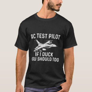 Rc Test Pilot If I Duck You Should Too Rc Airplane T-Shirt