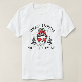 RD Dead Inside But Jolly AF Shirt, Funny Dead Insi T-Shirt