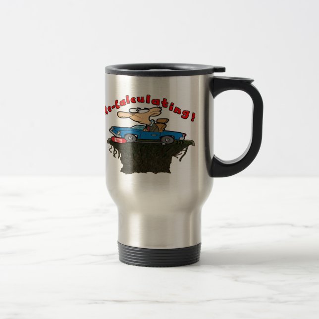 Re-Calculating Travel Mug (Right)