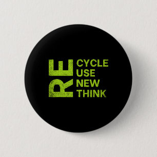 Re Cycle Use New Think Earthday Save The Enviormen 2 Inch Round Button