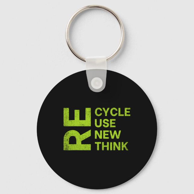 Re Cycle Use New Think Earthday Save The Enviormen Keychain (Front)