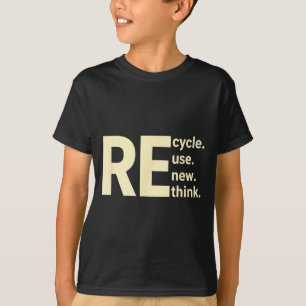 Re cycle use new think sustainability eco message T-Shirt