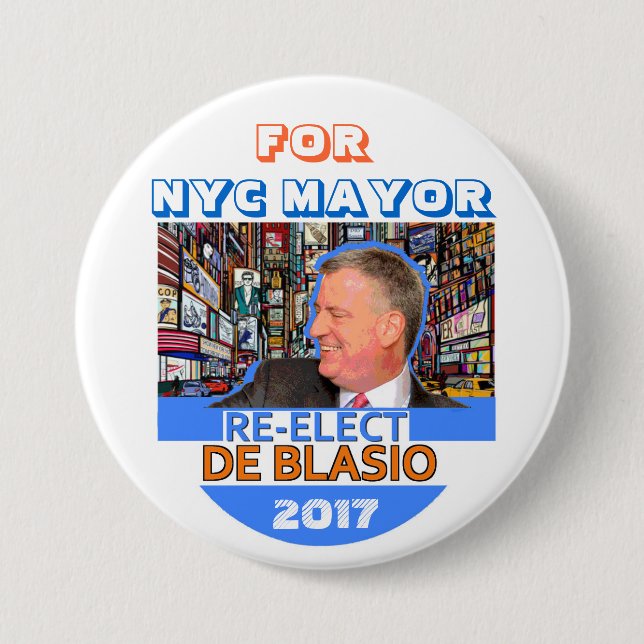 Re-elect Bill de Blasio Mayor in 2017 3 Inch Round Button (Front)