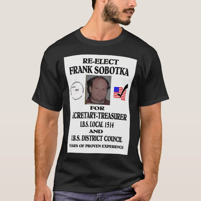 Re-Elect Frank Sobotka T-Shirt (Front)