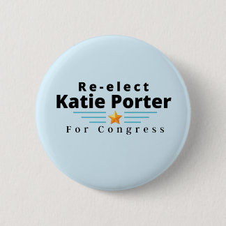 Re-elect Katie Porter for Congress! 2 Inch Round Button