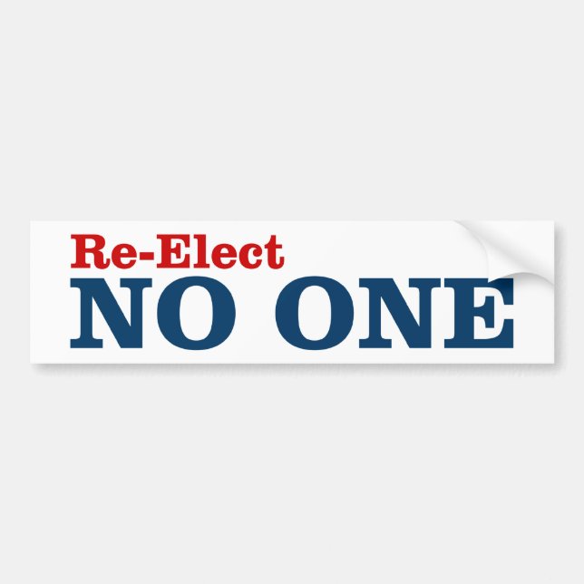 Re-Elect No One bumper sticker (Front)
