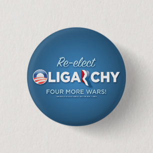 Re-elect Oligarchy 2012 1 Inch Round Button