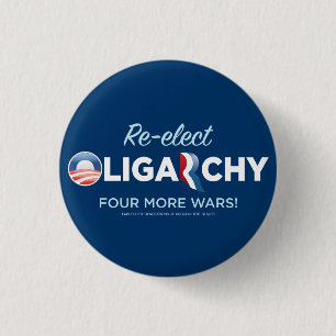 Re-elect Oligarchy 2012 1 Inch Round Button
