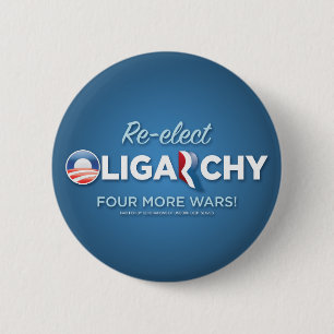 Re-elect Oligarchy 2012 2 Inch Round Button