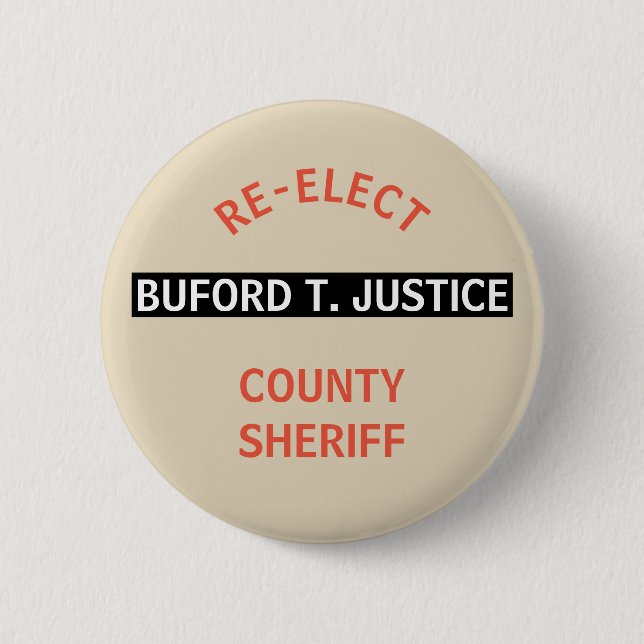 RE-ELECT SHERIFF BUFORD T. JUSTICE 2 INCH ROUND BUTTON (Front)