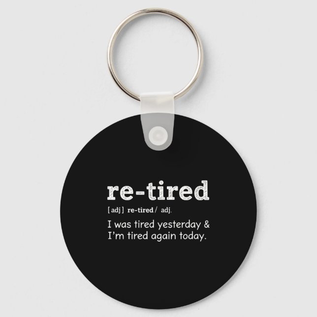 Re-tired &amp; Re-tired Again Uniform Exhausted Pe Keychain (Front)