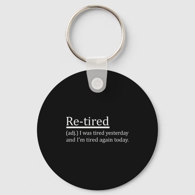 Re-tired Definition Funny Retirement Sleepy Men Wo Keychain (Front)