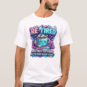 Re-Tired Funny Coffee Lover Retro Typography T-Shirt